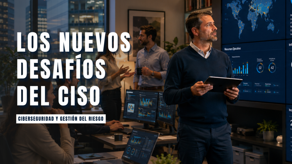 los nuevos desafíos del CISO