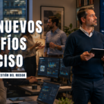 los nuevos desafíos del CISO
